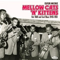 V.A. (MELLOW CATS 'N' KITTENS) / EVEN MORE MELLOW CATS 'N' KITTENS