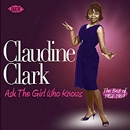 CLAUDINE CLARK / ASK THE GIRL WHO KNOWS: THE BEST OF 1958-1