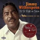 JIMMY WITHERSPOON / ジミー・ウィザースプーン / I'LL BE RIGHT ON DOWN: THE MODERN RECORDIN