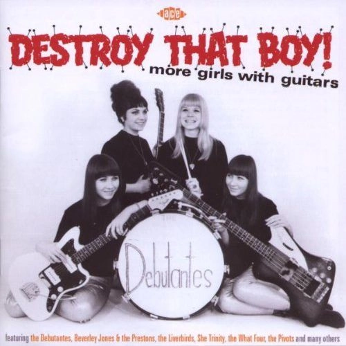 V.A. (GIRLS WITH GUITARS) / DESTROY THAT BOY! MORE GIRLS WITH GUITARS
