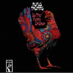 RUFUS THOMAS / ルーファス・トーマス / DO THE FUNKY CHICKEN