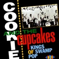 COOKIE & THE CUPCAKES / クッキー&ザ・カップケイクス / KINGS OF SWAMP POP