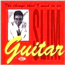 GUITAR SLIM / ギター・スリム / THINGS THAT I USED TO DO