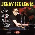JERRY LEE LEWIS / ジェリー・リー・ルイス / LIVE AT THE VAPORS CLUB