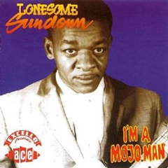 LONESOME SUNDOWN / ロンサム・サンダウン / I'M A MOJO MAN