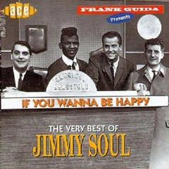JIMMY SOUL / IF YOU WANNA BE HAPPY: VERY BEST OF JIMMY SOUL