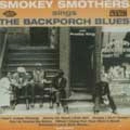 SMOKEY SMOTHERS / スモーキー・スムーザーズ / SINGS THE BACKPOACH BLUES
