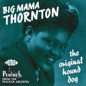 BIG MAMA THORNTON / ビッグ・ママ・ソーントン / THE ORIGINAL HOUND DOG