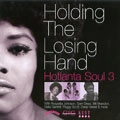 V.A. (HOTLANTA SOUL) / HOLDING THE LOSING HAND - HOTLANTA SOUL 3