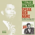 WALTER JACKSON / ウォルター・ジャクソン / SPEAK HER NAME