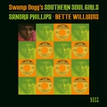 SANDRA PHILLIPS + BETTE WILLIAMS / SWAMP DOGG'S SOUTHERN SOUL GIRLS
