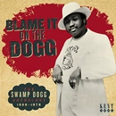 V.A.(BLAME IT ON THE DOGG) / BLAME IT ON THE DOGG: THE SWAMP DOGG ANTHO