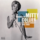 MITTY COLLIER / ミッティ・コリア / SHADES OF THE CHESS SINGSLES 1961-1968