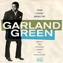 GARLAND GREEN / ガーランド・グリーン / VERY BEST OF GARLAND GREEN