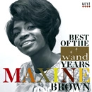 MAXINE BROWN / マキシン・ブラウン / BEST OF RHE WAND YEARS