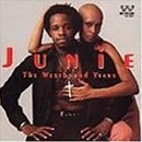 JUNIE / ジュニー / THE WESTBOUND YEARS