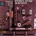 MACEO & ALL THE KINGS MEN / メイシオ & オール・ザ・キングス・メン / FUNKY MUSIC MACHINE (REISSUE)