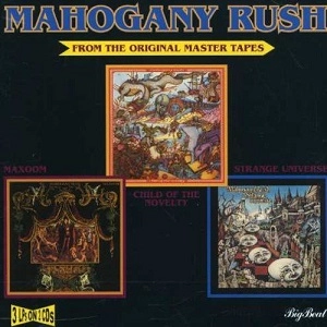 MAHOGANY RUSH / マホガニー・ラッシュ / CHILD OF THE NOVELETY/MAXOOM/STRANGE UNIVERSE