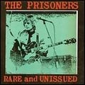 PRISONERS / プリズナーズ / RARE AND UNISSUED