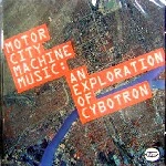 CYBOTRON / サイボトロン (TECHNO) / MOTOR CITY MACHINE MUSIC