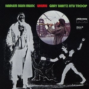 GARY BARTZ NTU TROOP / ゲイリー・バーツ NTU TROOP / HARLEM BUSH MUSIC