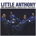 LITTLE ANTHONY AND THE IMPERIALS / リトル・アンソニー&インペリアルズ / ABSOLUTELY THE BEST