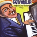 FATS WALLER / ファッツ・ウォーラー / HAPPY BIRTHDAY FATS