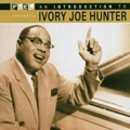 IVORY JOE HUNTER / アイヴォリー・ジョー・ハンター / INTRODUCTION TO IVORY JOE HUNTER