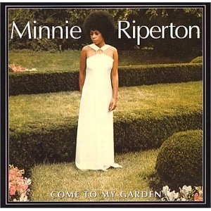 MINNIE RIPERTON / ミニー・リパートン / COME TO MY GARDEN