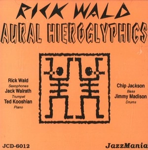 RICK WALD / AURAL HIEROGLYPHICS