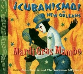 CUBANISMO / MARDI GRAS MAMBO-CUBANISMO IN