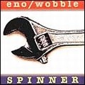 BRIAN ENO & JAH WOBBLE / ブライアン・イーノ・アンド・ジャー・ワッブル / SPINNER