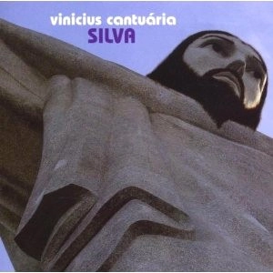 VINICIUS CANTUARIA / ヴィニシウス・カントゥアリア / SILVA