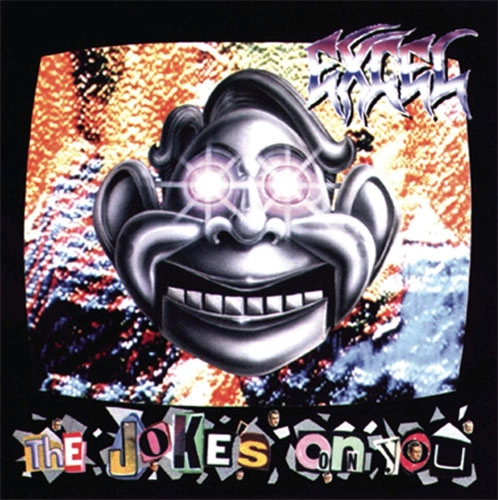 EXCEL (US) / エクセル / JOKE'S ON YOU