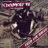 OXYMORON / FEED THE BREED