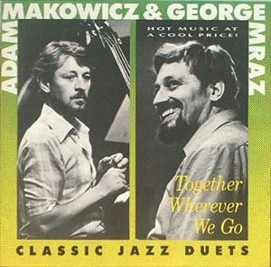 ADAM MAKOWICZ / アダム・マコーヴィッツ / TOGETHER WHEREVER WE GO