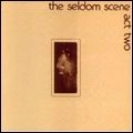 SELDOM SCENE / セルダム・シーン / ACT TWO
