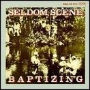 SELDOM SCENE / セルダム・シーン / BAPTIZING