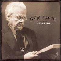 RALPH STANLEY / ラルフ・スタンリー / SHINE ON