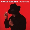 MACEO PARKER / メイシオ・パーカー / MO'ROOTS