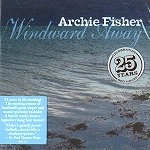 ARCHIE FISHER / アーチー・フィッシャー / WINDWARD AWAY