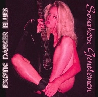 SOUTHERN GENTLEMEN / EXOTIC DANCER BLUES