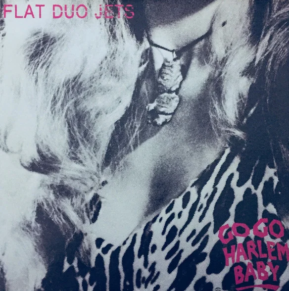 FLAT DUO JETS / GO GO HARLEM BABY