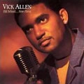 VICK ALLEN / ヴィック・アレン / OLD SCHOOL...NEW FLAVA