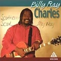 BILLY RAY CHARLES / SOUTHERN SOUL...MY WAY