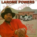 LAROME POWERS / WHAT'S LIFE WITHOUT LOVE