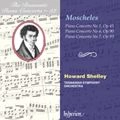 HOWARD SHELLEY / ハワード・シェリー / "MOSCHELES:PFCON1,6&7" / モシュレス:ピアノ協奏曲