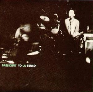 YO LA TENGO / ヨ・ラ・テンゴ / PRESIDENT YO LA TENGO / PRESIDENT YO LA TENG
