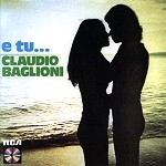 CLAUDIO BAGLIONI / クラウディオ・バリオーニ / E TU...