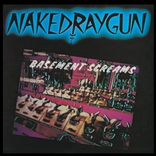 NAKED RAYGUN / ネイキッドレイガン / BASEMENT SCREAMS + THROB THROB